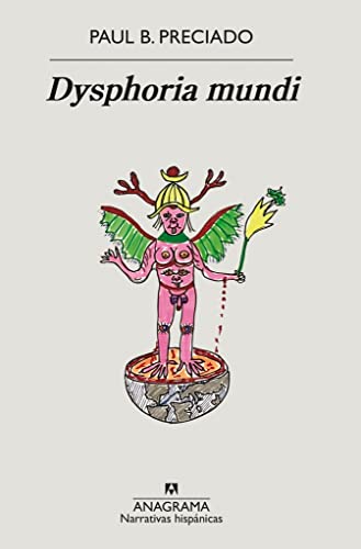 Libro DYSPHORIA MUNDI de PAUL B PRECIADO