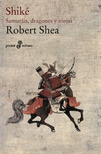 Libro SHIKE SAMURAIS DRAGONES Y ZINJAS de ROBERT SHEA