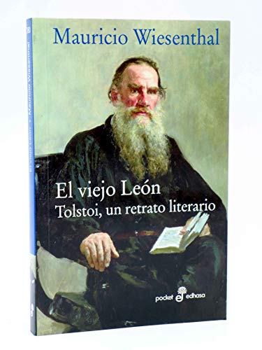 Libro EL VIEJO LEON TOLSTOI UN RETRATO LITERARIO de MAURICIO WIESENTHAL