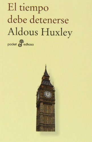 Libro EL TIEMPO DEBE DETENERSE de ALDOUS HUXLEY