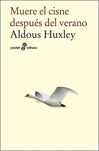 Libro MUERE EL CISNE DESPUES DEL VERANO de ALDOUS HUXLEY