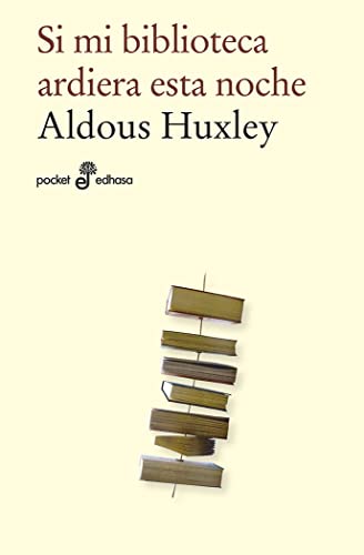 Libro SI MI BIBLIOTECA ARDIERA ESTA NOCHE de ALDOUS HUXLEY