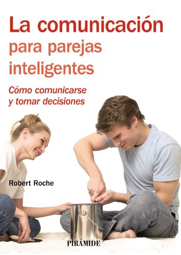 Libro LA COMUNICACION PARA PAREJAS INTELIGENTE de ROBERT ROCHE