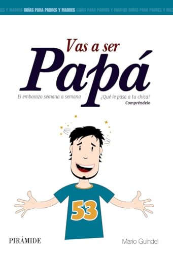 Libro Vas A Ser Papa. El Embarazo Semana A Sem
