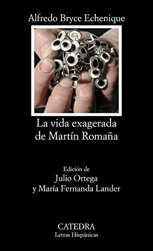 Libro LA VIDA EXAGERADA DE MARTIN ROMANA de ALFREDO BRYCE ECHENIQUE