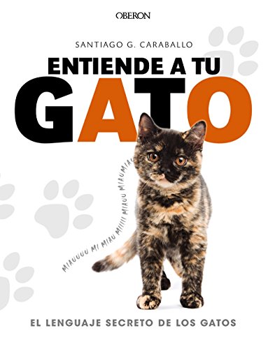 Libro ENTIENDE A TU GATO de SANTIAGO CARABALLO