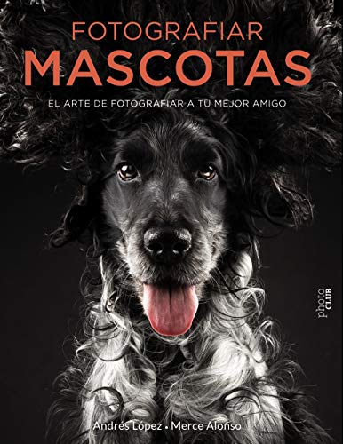 Libro Fotografiar Mascotas El Arte De Fotografiar A Tu Mejor Amigo