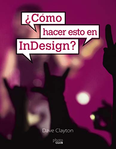 Libro COMO HACER ESTO EN INDESIGN de DAVE CLAYTON