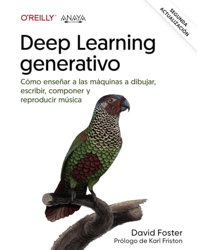 Libro DEEP LEARNING GENERATIVO ENSENAR A LAS MAQUINAS A PINTAR ESCRIB IR COMPONER Y JUGAR de DAVID FOSTER