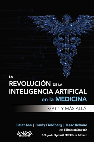Libro LA REVOLUCION DE LA INTELIGENCIA ARTIFICIAL EN LA MEDICINA GPT-4 Y MAS ALLA de PETER LEE