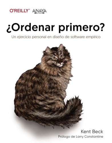 Libro ORDENAR PRIMERO UN EJERCICIO PERSONAL EN DISENO DE SOFWARE EMPIRICO de KENT BECK