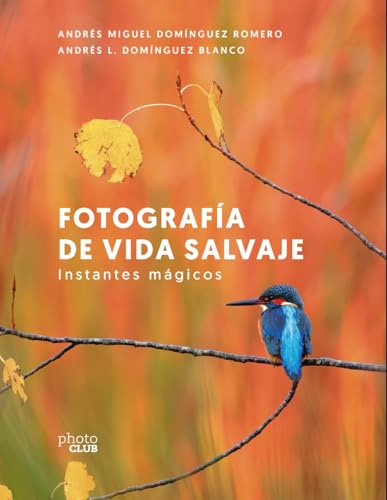 Libro Fotografia De Vida Salvaje Instantes Magicos