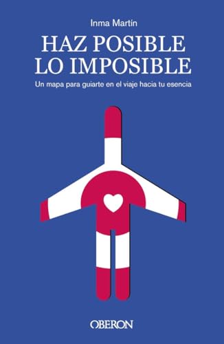 Libro Haz Posible Lo Imposible Un Mapa Para Guiarte En El Viaje Hacia Tu Esencia