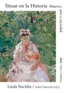 Libro Situar En La Historia Mujeres Arte Y Sociedad