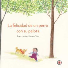 Libro La Felicidad De Un Perro Con Su Pelota