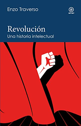 Libro REVOLUCION UNA HISTORIA INTELECTUAL de ENZO TRAVERSO