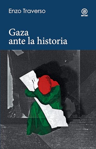 Libro GAZA ANTE LA HISTORIA de ENZO TRAVERSO