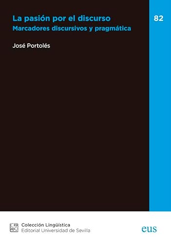 Libro La Pasion Por El Discurso Marcadores Discursivos Y Pragmatica