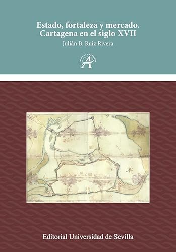 Libro Estado Fortaleza Y Mercado Cartagena En El Siglo Xvii
