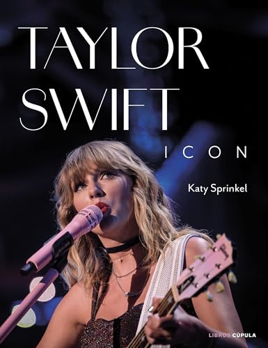 Libro TAYLOR SWIFT ICON de KATY SPRINKEL