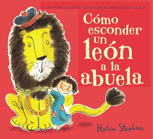 Libro COMO ESCONDER UN LEON A LA ABUELA de HELEN STEPHENS