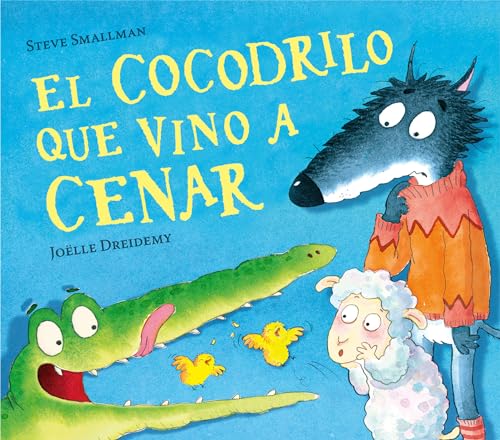 Libro EL COCODRILO QUE VINO A CENAR de STEVE SMALLMAN JOELLE DREINDEMY