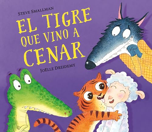 Libro EL TIGRE QUE VINO A CENAR de STEVE SMALLMAN-JOELLE DREIDEMY