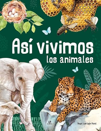 Libro ASI VIVIMOS  LOS ANIMALES de ANGEL LUIS LEON PANAL