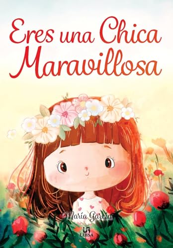 Libro ERES UNA CHICA MARAVILLOSA de MARIA GARCIA