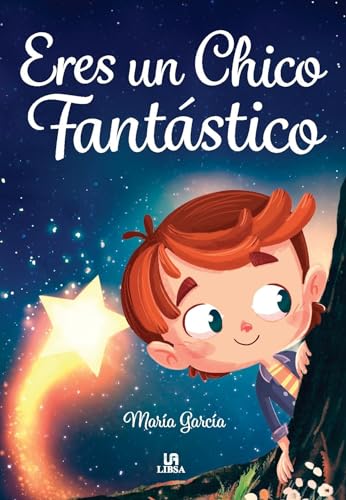 Libro ERES UN CHICO FANTASTICO de MARIA GARCIA