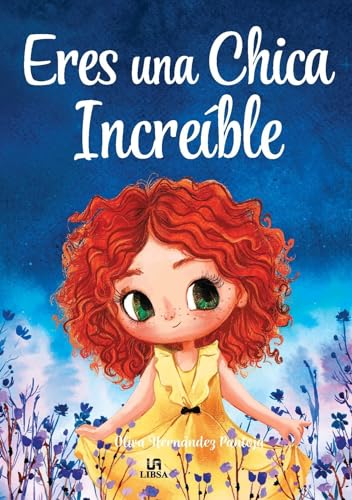 Libro ERES UN CHICA INCREIBLE de OLIVIA HERNANDEZ PANTOJA