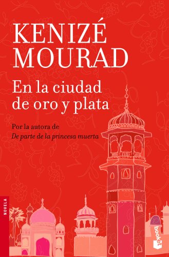 Libro EN LA CIUDAD DE ORO Y PLATA de KENIZE MOURAD