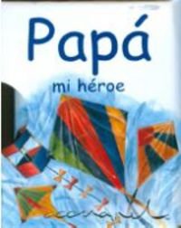 Libro PAPA MI HEROE de HELEN EXLEY