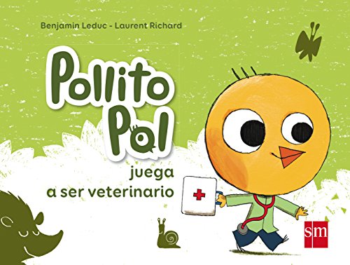 Libro POLLITO POL JUEGA A SER VETERINARIO de BENJAMIN LEDUC-LAURENT RICHARD