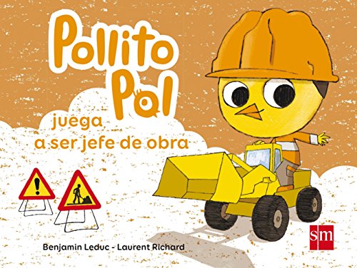 Libro POLLITO POL JUEGA A SER EL JEFE DE OBRA de BENJAMIN LEDUC-LAURENT RICHARD