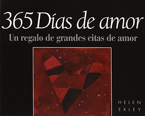 Libro 365 DIAS DE AMOR UN REGALO DE GRANDES CITAS DE AMOR de HELEN EXLEY