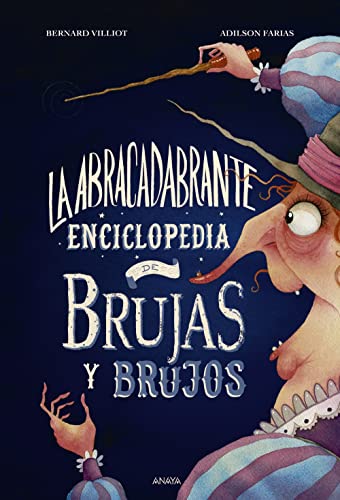 Libro LA ABRACADABRANTE ENCICLOPEDIA DE BRUJAS Y BRUJOS de BERNARD VILLIOTADILSON FARIAS