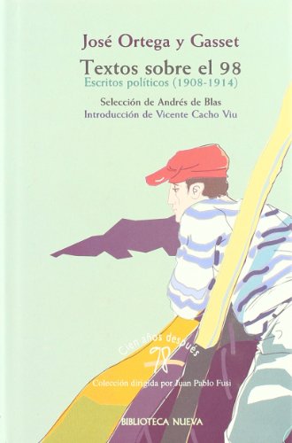 Libro TEXTOS SOBRE EL 98 ANTOLOGIA POLITICA de JOSE ORTEGA Y GASSET