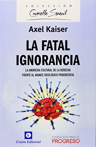 Libro LA FATAL IGNORANCIA de AXEL KAISERV