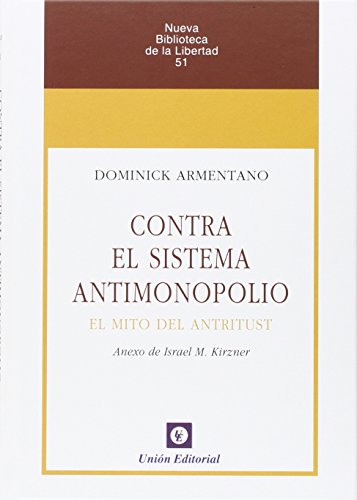 Libro CONTRA EL SISTEMA ANTIMONOPOLIO de DOMINICK ARMENTANO