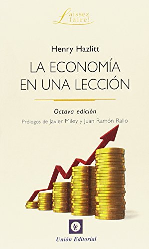 Libro LA ECONOMIA  EN UNA LECCION de HENRY HAZLITT