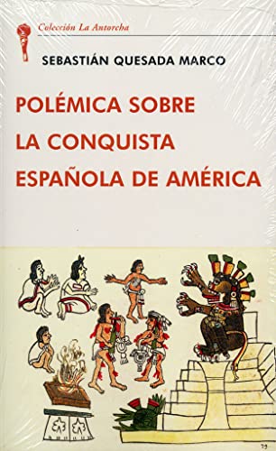 Libro La Polemica Sobre La Conquista Española De America