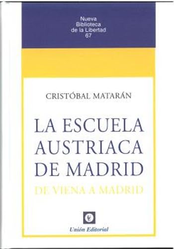 Libro LA ESCUELA AUSTRIACA DE MADRID de CRISTOBAL MATARAN