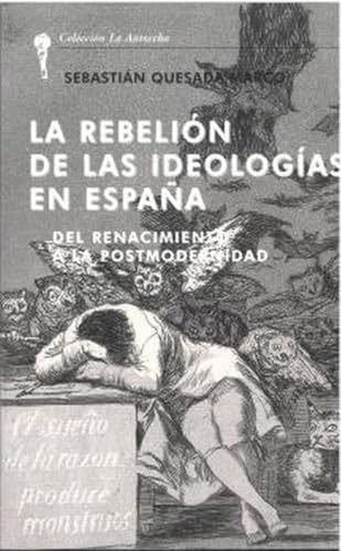 Libro LA REBELION DE LAS IDEOLOGIAS de SEBASTIAN QUESADA MARCO
