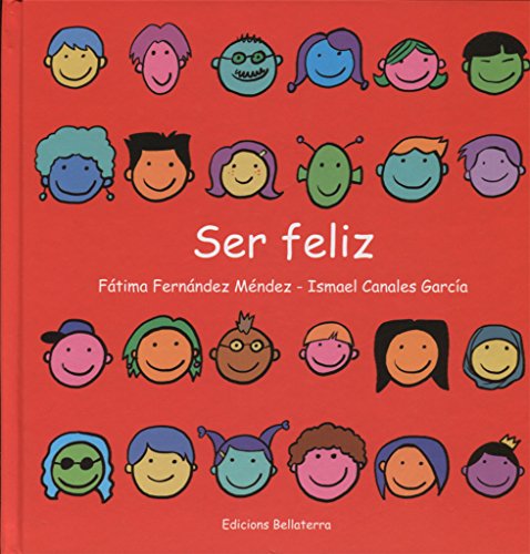 Libro SER FELIZ de FATIMA FERNANDEZ MENDEZ E ISMAEL CANALES GARCIA