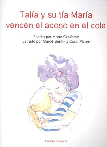 Libro TALIA Y SU TIA MARIA VENCEN EL ACOSO EN EL COLE de MARIA GUTIERREZ