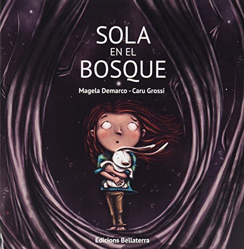 Libro SOLA EN EL BOSQUE de MAGELA DEMARCO Y CARU GROSSI