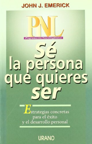 Libro SE LA PERSONA QUE QUIERES SER de JOHN J. EMERICK