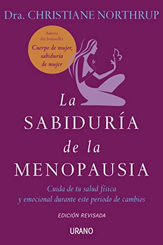 Libro LA SABIDURIA DE LA MENOPAUSIA de CHRISTIANE NORTHRUP