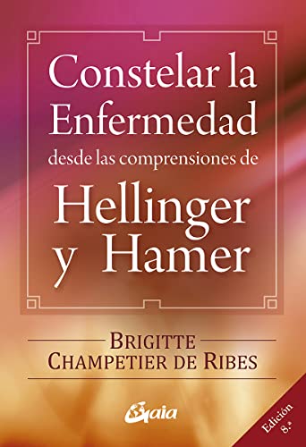 Libro CONSTELAR LA ENFERMEDAD de HELLINGER Y HAMER